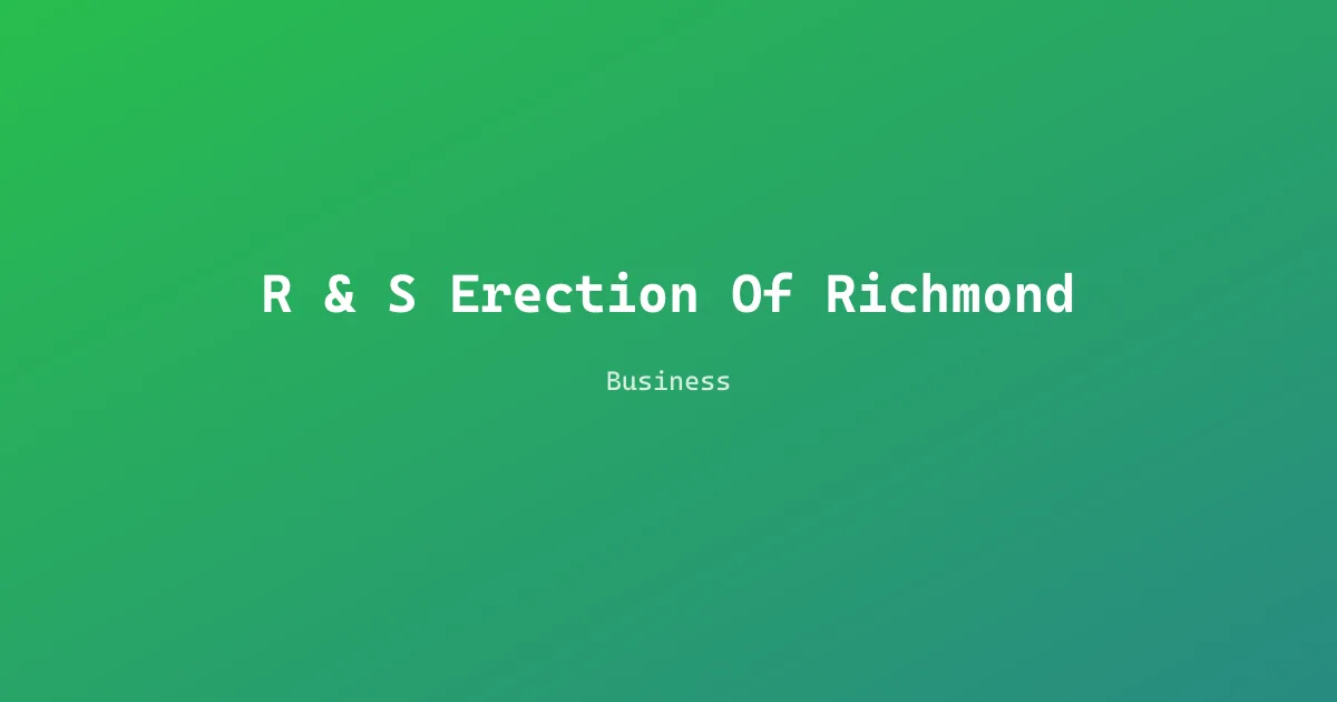 R & S Erection Of Richmond